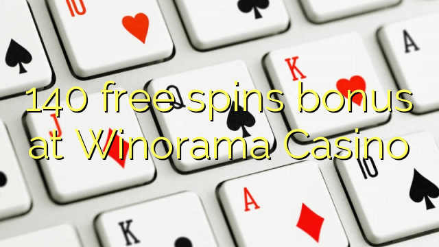 140 free spins bonus at Winorama Casino