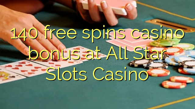 140 free spins gidan caca bonus a All Star Ramummuka Casino