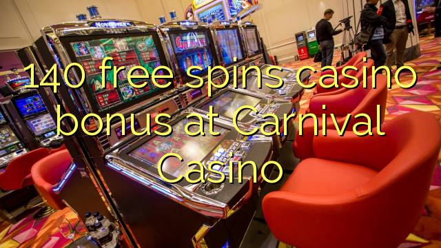 140 bônus livre das rotações casino no Carnaval Casino