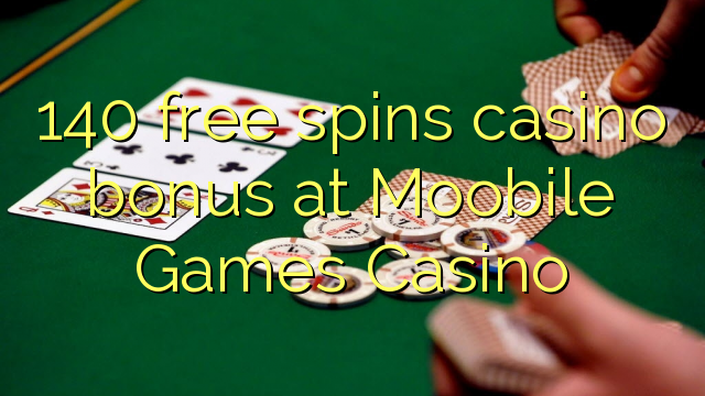 140 ücretsiz Moobile Oyunları Casino casino bonus spin