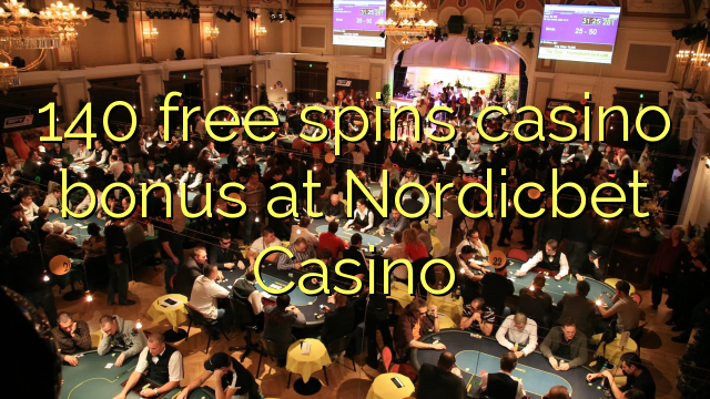 140 free spins casino bonus at Nordicbet Casino