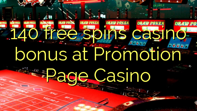 140 free spins casino bonus at Promotion Page Casino