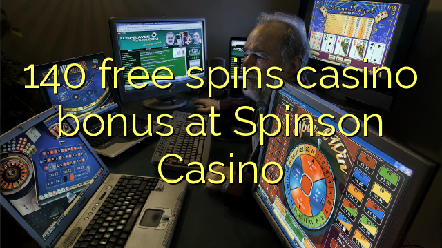 140 free spins casino bonus at Spinson Casino