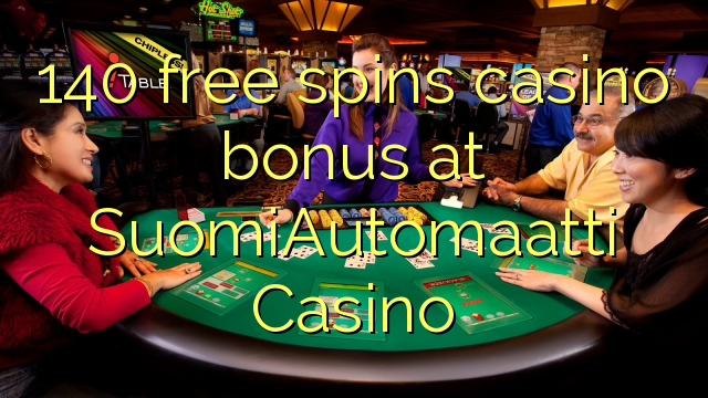 140 free spins casino bonus at SuomiAutomaatti Casino