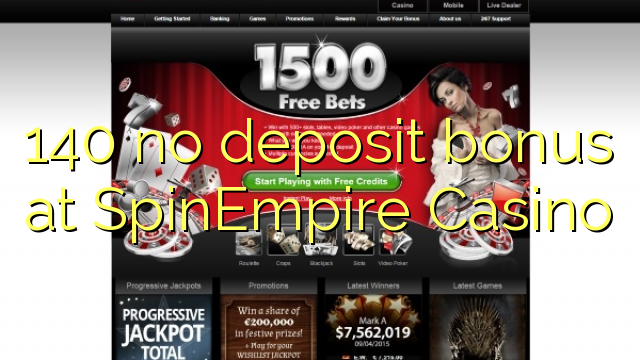140 no deposit bonus at SpinEmpire Casino