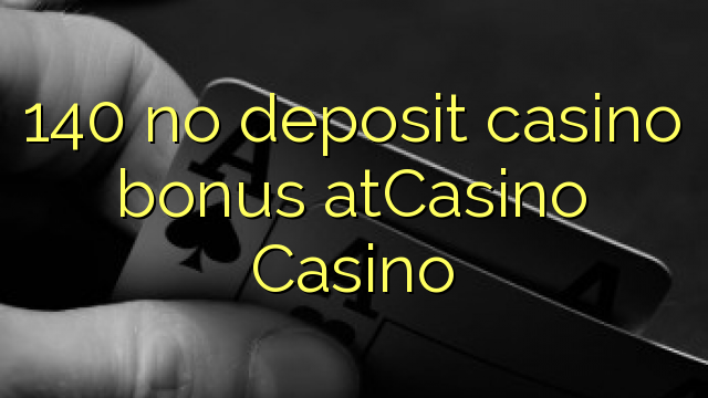 140 keen Dreckstipp Casino Bonus bei Casino