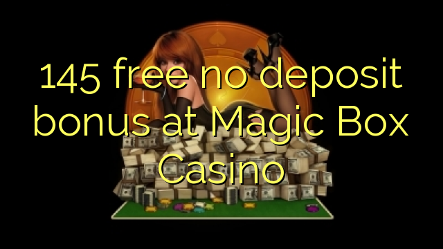 Zopangira 145 palibe bonasi pa Magic Box Casino