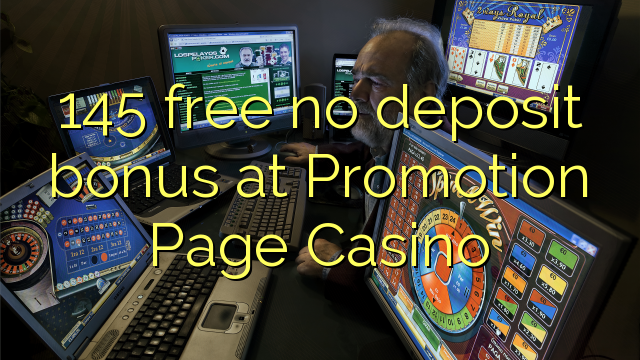 145 libre bonus sans dépôt à la promotion de la page Casino