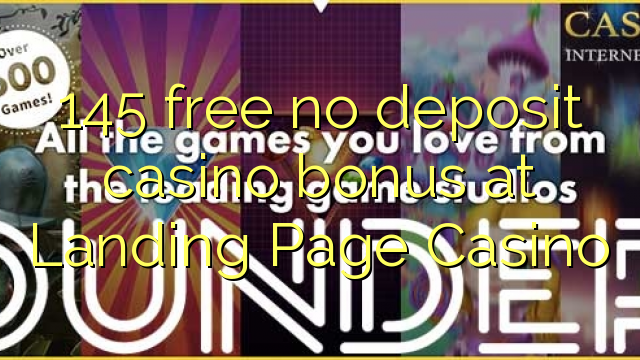 145 free no deposit casino bonus at Landing Page Casino