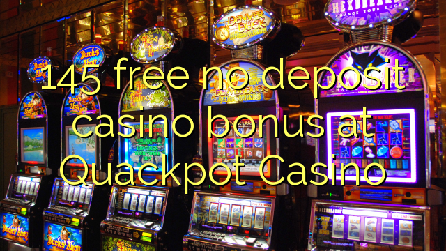 145 free no deposit casino bonus at Quackpot Casino