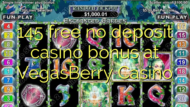 145 free no deposit casino bonus at VegasBerry Casino