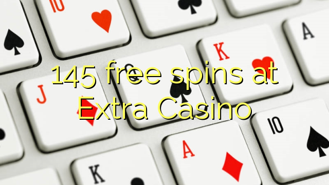 145 free spins at Extra Casino