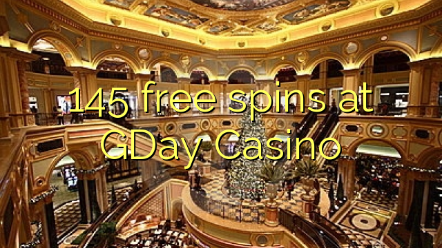 145 free spins at GDay Casino