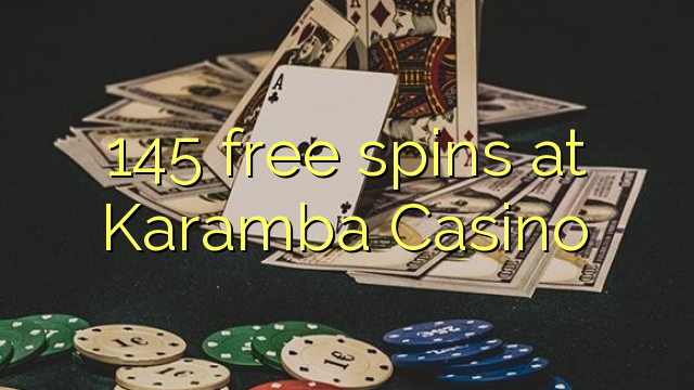 145 free spins at Karamba Casino