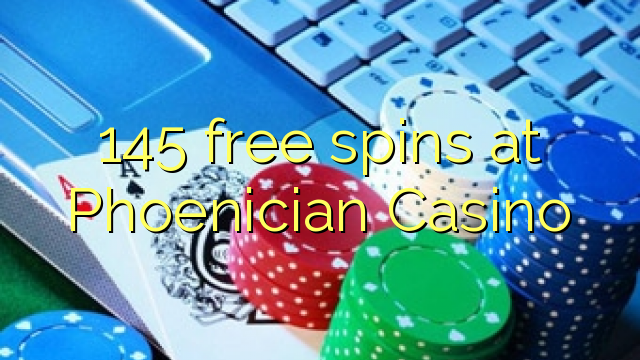 145 free spins at Phoenician Casino