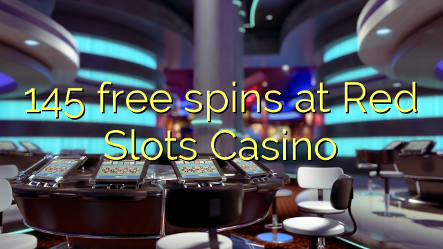 145 free spins at Red Slots Casino