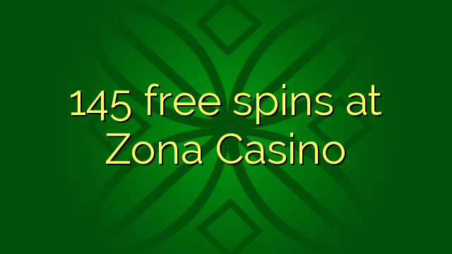 145 free spins at Zona  Casino