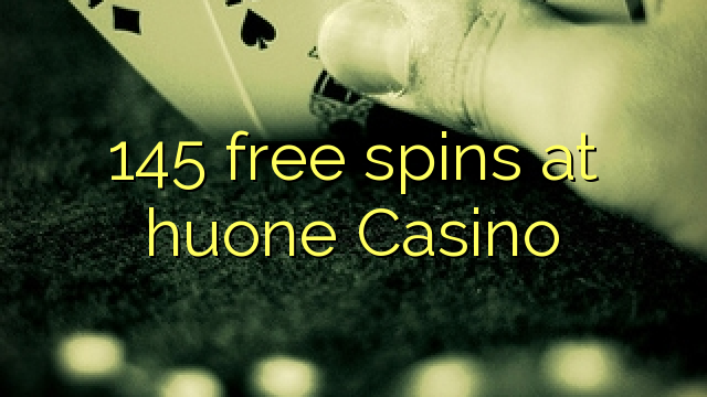 145 free spins at huone Casino