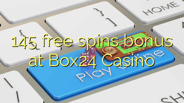 145 free spins bonus at Box24 Casino