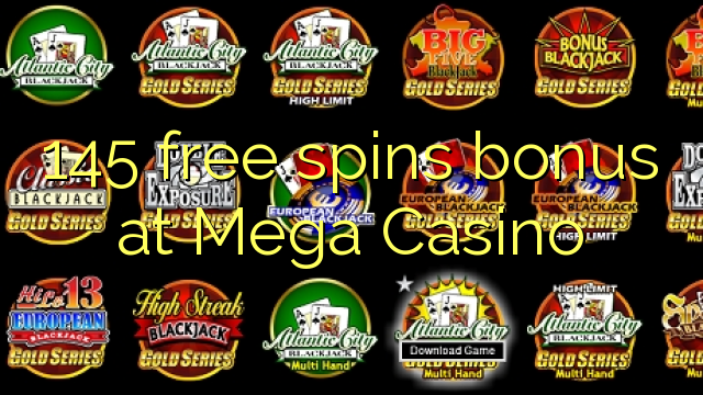 145 free spins bonus at Mega  Casino