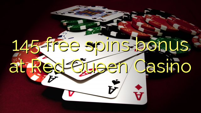 145 free spins bonus at Red Queen Casino