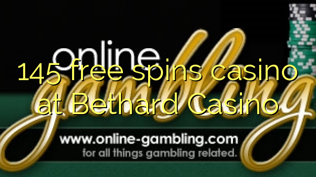 145 free spins casino at Bethard Casino