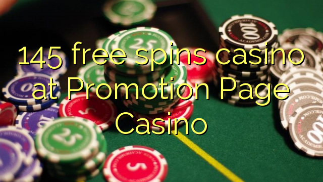 145 free spins casino at Promotion Page Casino