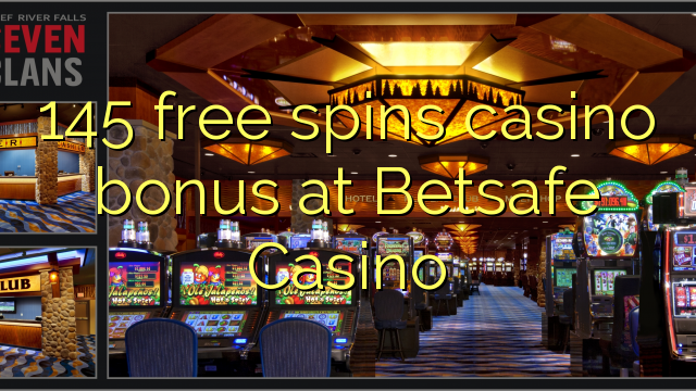 145 gratis spins casino bonus by Betsafe Casino