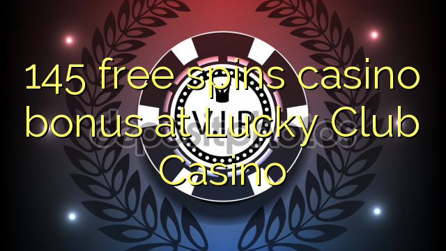 145 free spins casino bonus at Lucky Club Casino