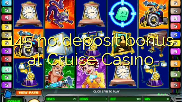 145 ùn Bonus accontu à Cruise Casino