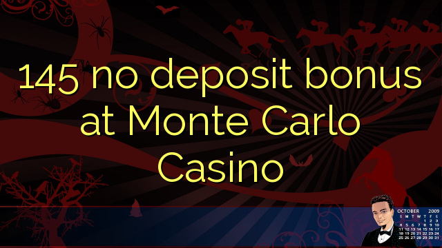 145 no deposit bonus at Monte Carlo Casino