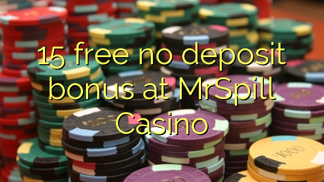 15 free no deposit bonus at MrSpill Casino 15 free no deposit bonus at MrSpill Casino