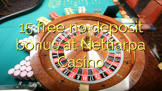 15 free no deposit bonus at Nettiarpa Casino