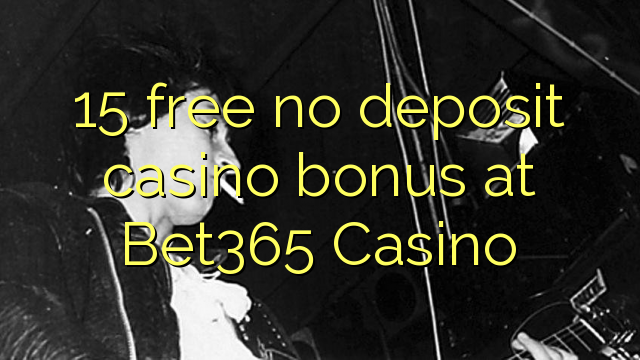 Bez bonusu 15 bez kasína v kasíne Bet365