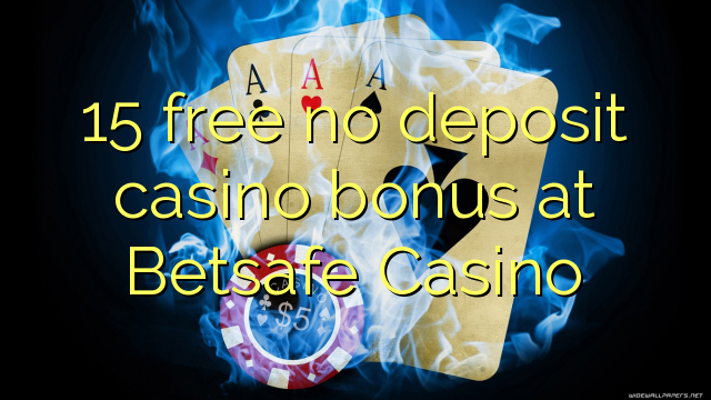 15 gratuíto sen bonos de depósito de casino no Casino de Betsafe