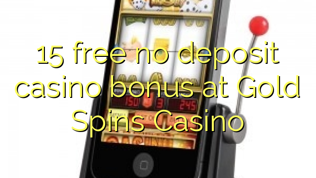 15 ingyenes, nem letétbe helyezett kaszinó bónusz az Arany Spins Casino-ban