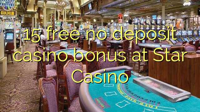 15 ingyenes, nem letétbe helyezett kaszinó bónusz a Star Casino-ban
