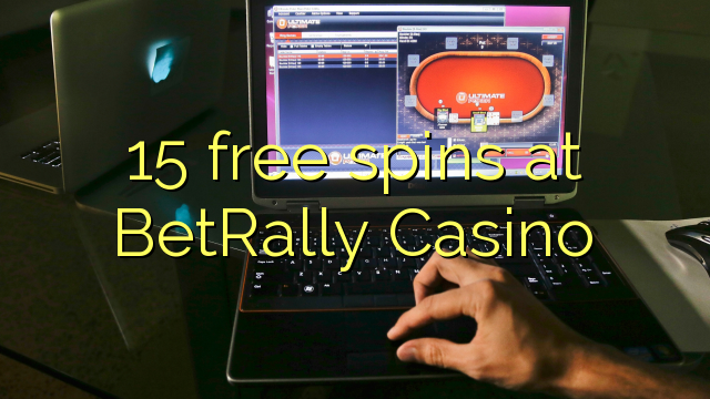 15 free spins at BetRally Casino