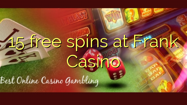 15 gratis spins bij Frank Casino