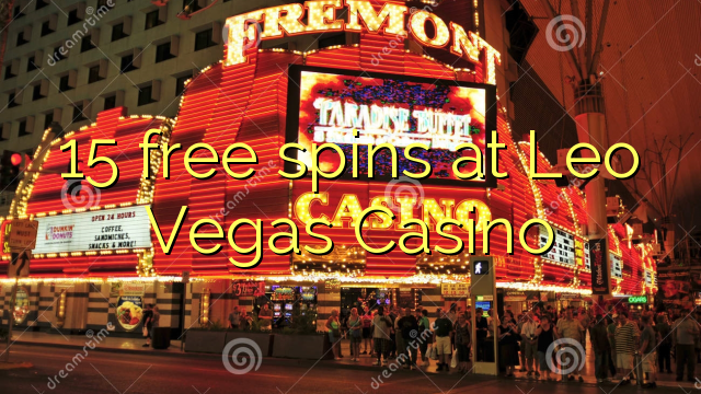 15 უფასო ტრიალებს at Leo Vegas Casino