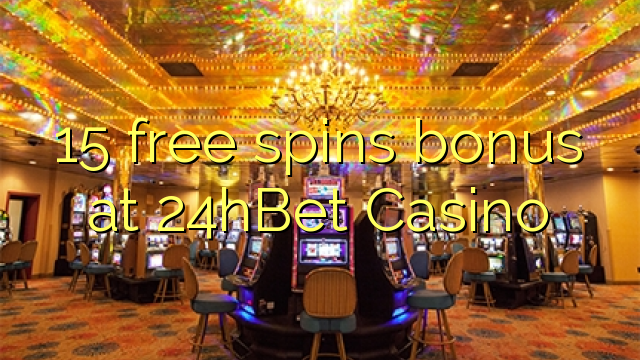 15 free spins bonus at 24hBet Casino