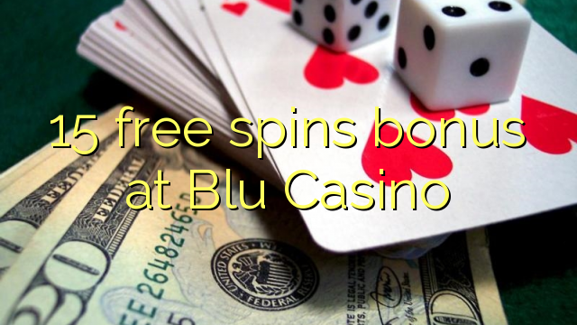 15 free spins bonus at Blu Casino
