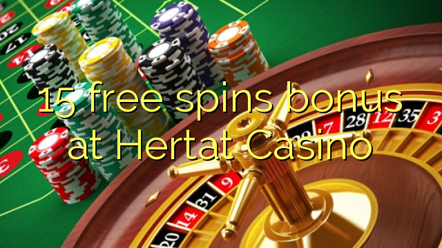 15 free spins bonus at Hertat Casino