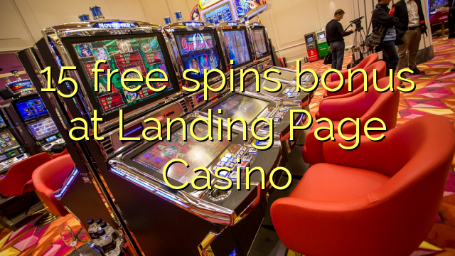 15 free spins bonus at Landing Page Casino