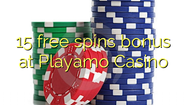 15 free spins bonus at Playamo Casino