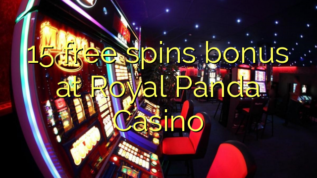 15 free spins bonus a Royal Panda Casino