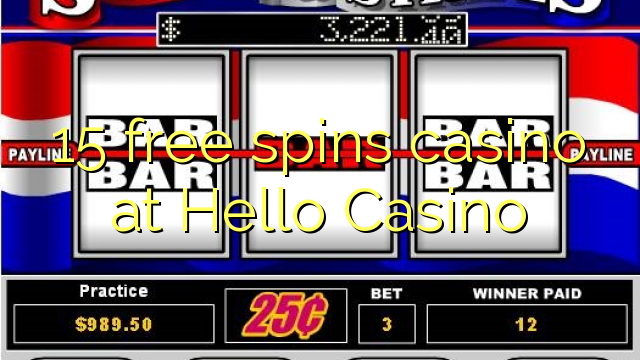 15 free spins casino sa Hello Casino