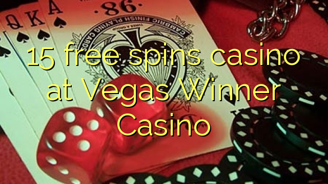 15 free spins casino at Vegas Winner Casino