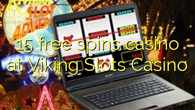 15 free spins casino at Viking Slots Casino