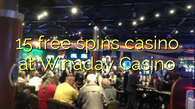 15 უფასო ტრიალებს კაზინო Winaday Casino